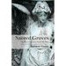 Sacred Groves: Or, How a Cemetery Saved My Soul