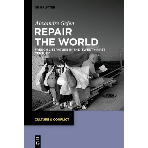 Repair the World: French Literature in the Twenty-First Century