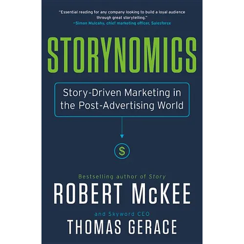 Storynomics: Story-Driven Marketing in the Post-Advertising World