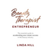 Beauty Therapist to Entrepreneur: The Essential Guide to Accelerating Your Career Success in the Beauty Industry