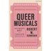 Queer Musicals: Boy Meets Boy to Jagged Little Pill