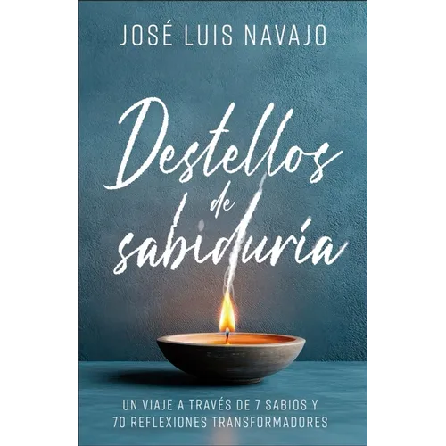 Destellos de Sabiduría: Un Viaje a Través de 7 Sabios Y 70 Reflexiones Transformadoras