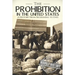 Prohibition in the United States: A History From Beginning to End