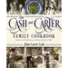 The Cash and Carter Family Cookbook: Recipes and Recollections from Johnny and June's Table - Southern Comfort Food and International Meals from the M