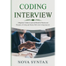 Coding Interview: A Beginner's Guide to Learn and Study the Theories and Principles of Coding and Perform Well in the Coding Interview