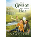 The Cowboy Who Heard Her: Sweet Workplace Romance & Small Town Saga