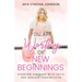 You Are Worthy of New Beginnings: Stepping Forward with Faith and Endless Possibilities