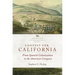 Contest for California: From Spanish Colonization to the American Conquest Volume 2