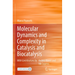 Molecular Dynamics and Complexity in Catalysis and Biocatalysis
