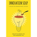 Innovation Soup: A Recipe for Organizational Success