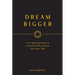 Dream Bigger: A 21-Day Journey to Unlock God's Dream for Your Life