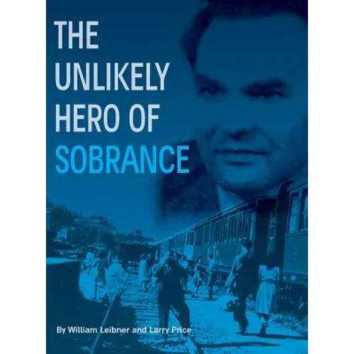 The Unlikely Hero of Sobrance: (Sobrance, Slovakia)