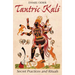 Tantric Kali: Secret Practices and Rituals