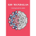120 MANDALAS coloring book for adults: 120 designs for adults relaxation