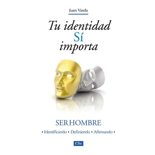 El Tu identidad S�� importa: Ser hombre