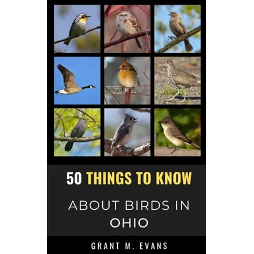 50 Things to Know About Birds in Ohio: Birdwatching in the Buckeye State