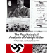 The Psychological Analysis of Adolph Hitler: His Life and Legend