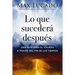 Lo Que Sucederá Después: Una Guía Para El Viajero a Través del Fin de Los Tiempos