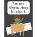 Cursive Handwriting Workbook: Left hand journal workbook notebook for cursive letter practice for left handed beginner girls boys kids teens adults.