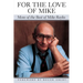 For the Love of Mike: More of the Best of Mike Royko