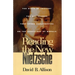 Reading the New Nietzsche: The Birth of Tragedy, the Gay Science, Thus Spoken Zarathustra, and on the Genealogy of Morals