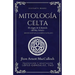 Mitología Celta: El origen de la leyenda del Rey Arturo