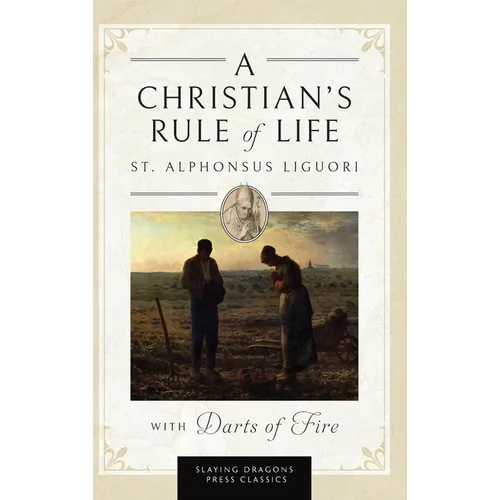 A Christian's Rule of Life (with Darts of Fire )