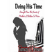 Doing His Time: Straight From the Hearts of Mother's of Children in Prison