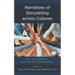 Narratives of Storytelling Across Cultures: The Complexities of Intercultural Communication