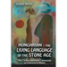 Hungarian - the living language of the stone age: The ?proto-nostratic? language of prehistoric times
