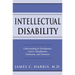 Intellectual Disability: Understanding Its Development, Causes, Classification, Evaluation, and Treatment