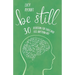 Be Still: 30 devotions for those who feel anything but