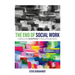 End of Social Work: A Defense of the Social Worker in Times of Transformation