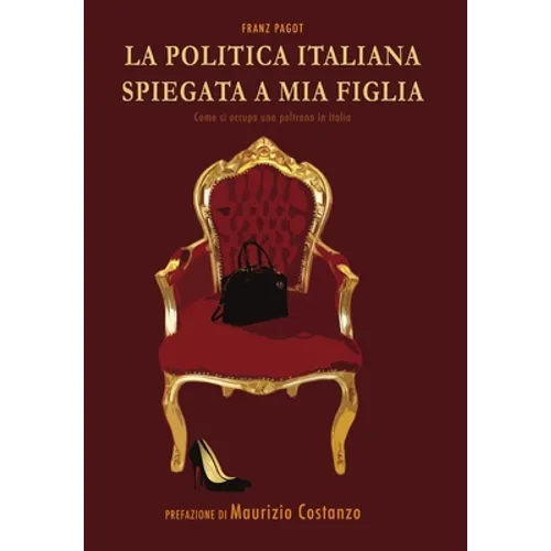 La Politica Italiana spiegata a mia figlia