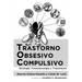 Trastorno obsesivo-compulsivo: Etiología, fenomenología, y tratamiento