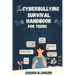 The Cyber-bullying Survival Handbook for Teens: A Simplified Guide With Practical Activities to Protect and Safeguard Your Teenager Against Online Har