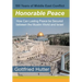 100 Years of Middle East Conflict - Honorable Peace: How Can Lasting Peace Be Secured Between the Muslim World and Israel