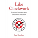 Like Clockwork: Run Your Business with Swiss Army Precision