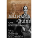 The Matriarch of Ruins: A Novel of Civilians and the Wounded at Gettysburg