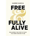 Free and Fully Alive: Reclaiming the Story of Who You Were Created to Be