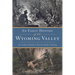 An Early History of the Wyoming Valley: The Yankee-Pennamite Wars & Timothy Pickering