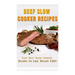 Beef Slow Cooker Recipes: Easy Beef Slow Cooker Recipes to Lose Weight FAST!