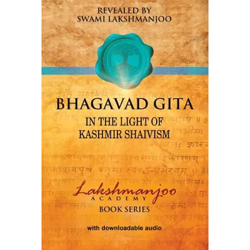 Bhagavad Gita: In the Light of Kashmir Shaivism