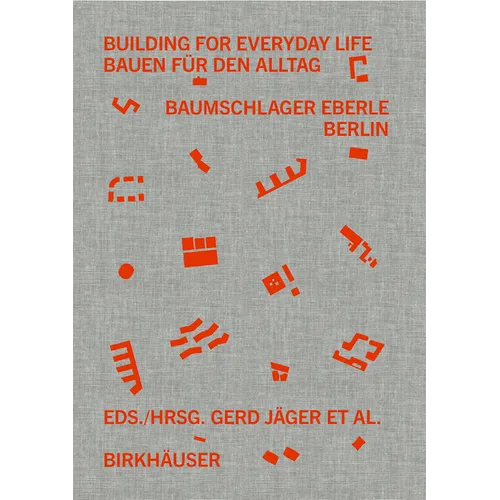 Building for Everyday Life Bauen Für Den Alltag 2010-2025: Baumschlager Eberle Berlin
