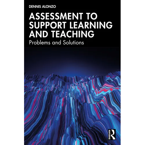 Assessment to Support Learning and Teaching: Problems and Solutions