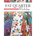 Fat Quarter Workshop: 12 Skill-Building Quilt Patterns