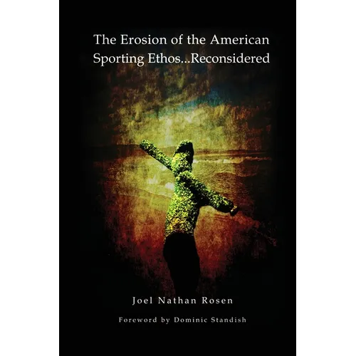 The Erosion of the American Sporting Ethos ... Reconsidered