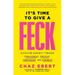 It's Time to Give a Feck: Elevating Humanity Through Forgiveness, Empathy, Compassion, and Kindness