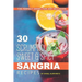 30 Scrumptious, Sweet Spicy Sangria Recipes: The Perfect Drink, for Any Occasion