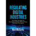 Regulating Digital Industries: How Public Oversight Can Encourage Competition, Protect Privacy, and Ensure Free Speech